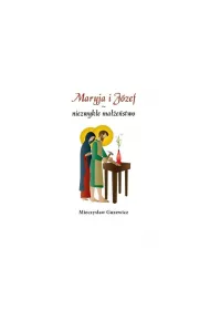 Maryja i J�zef niezwyk�e ma��e�stwo