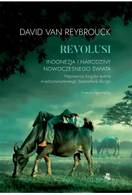 Revolusi. Indonezja i narodziny nowoczesnego �wiata
