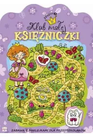 Klub ma�ej ksi�niczki Zeszyt 3 Zabawa z naklejkami dla przedszkolak�w *