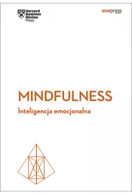 Mindfulness. Inteligencja emocjonalna. Harvard Business Review