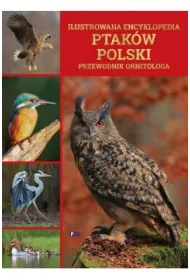 Ilustrowana encyklopedia ptak�w polski. Przewodnik ornitologa