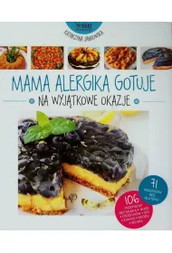 Mama alergika gotuje. Na wyj�tkowe okazje.