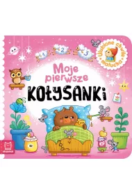 Moje pierwsze ko�ysanki. Ulubione chwile malucha