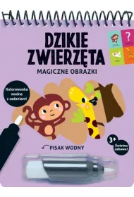 Magiczne obrazki. Dzikie zwierzta. Kolorowanka wodna z zadaniami