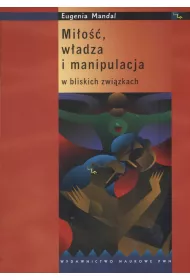 Mi�o�� w�adza i manipulacja