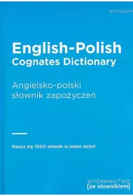 English-Polish Cognates Dictionary. Angielsko-polski s�ownik zapo�ycze�