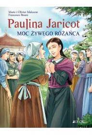 Paulina Jaricot. Moc �ywego R�a�ca