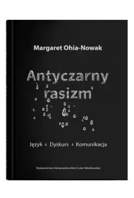 Antyczarny rasizm. Jzyk - dyskurs - komunikacja