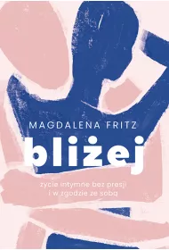 Bliej. ycie intymne bez presji i w zgodzie ze so