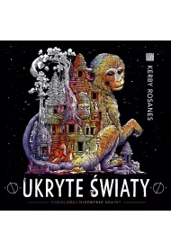 Ukryte wiaty Pokoloruj niezwyke krainy
