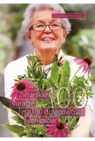 Zielarskie kuracje na 100 dolegliwo�ci senior�w