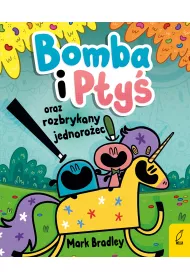 Bomba i Pty� oraz rozbrykany jednoro�ec. Tom 2