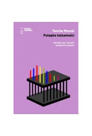Pu�apka to�samo�ci. Historia idei i w�adzy w naszych czasach