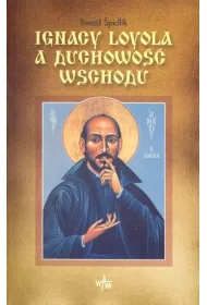 Ignacy Loyola a duchowo�� wschodu