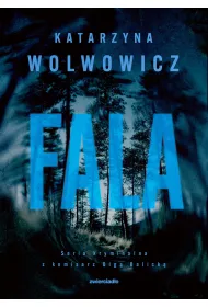 Fala. Seria kryminalna z komisarz Olg� Balick�. Tom 10