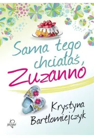 Sama tego chcia�a�, Zuzanno