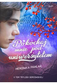 Pokochaj mnie pod uniwersytetem. Trylogia Sercowska. Tom 2