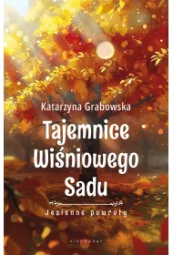 Tajemnice Wi�niowego Sadu - Jesienne powroty