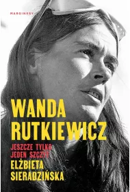 eBook Wanda Rutkiewicz. Jeszcze tylko jeden szczyt mobi epub