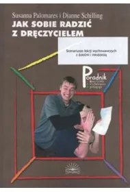 Jak sobie radzi� z dr�czycielem