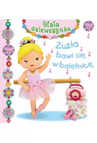 Ma�a dziewczynka. Zuzia bawi si� w baletnic�