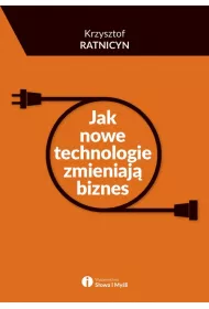 Jak nowe technologie zmieniaj� biznes