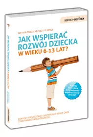 Jak wspiera rozwj dziecka w wieku 6-13 lat?