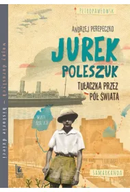 Jurek Poleszuk. Tu�aczka przez p� �wiata