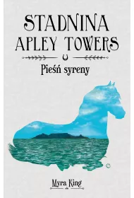 Pie�� syreny. Stadnina Apley Towers. Tom 3