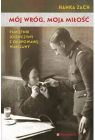 M�j wr�g moja mi�o�� pami�tnik dziewczyny z okupowanej Warszawy