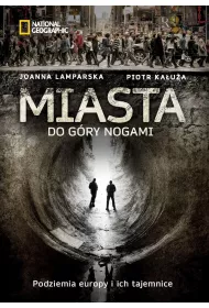 Miasta do g�ry nogami. Podziemia Europy i ich tajemnice