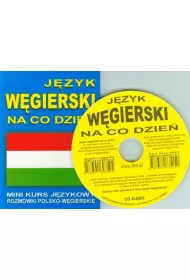 J�zyk w�gierski na co dzie�. Rozm�wki polsko-w�gierskie + CD