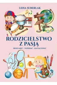 Rodzicielstwo z pasj�