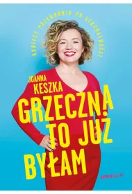 Grzeczna to ju� by�am. Kobiecy przewodnik po seksualno�ci