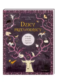 Dzicy przewodnicy. Zwierzta w mitach, baniach i legendach