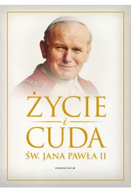 �ycie i cuda Jana Paw�a II