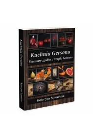 Kuchnia Gersona receptury zgodne z terapi� Gersona