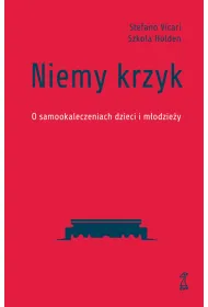 Niemy krzyk. O samookaleczeniach dzieci i m�odzie�y