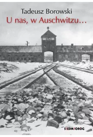 U nas, w Auschwitzu...