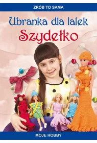 eBook Ubranka dla lalek. Szydeko. Zrb to sama. Moje hobby pdf