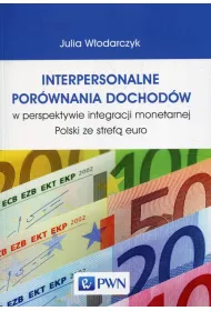 Interpersonalne por�wnania dochod�w w perspektywie integracji monetarnej Polski ze stref� euro