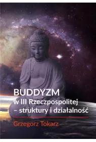 Buddyzm w III Rzeczpospolitej - struktury i dzia�alno��