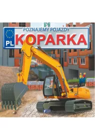 Koparka. Poznajemy pojazdy