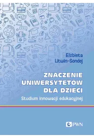 Znaczenie uniwersytet�w dla dzieci. Studium innowacji edukacyjnej