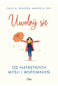 Uwolnij si� od natr�tnych my�li i wspomnie�