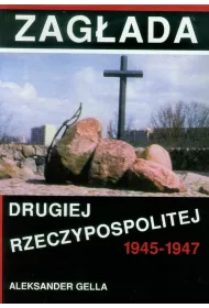 Zag�ada Drugiej Rzeczypospolitej 1945-1947