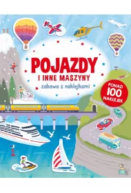 Pojazdy i inne maszyny. Zabawa z naklejkami