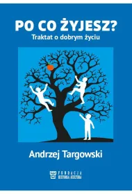 Po co �yjesz? Traktat o dobrym �yciu