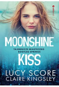 eBook Moonshine Kiss. Tajemnicze miasteczko Bootleg Springs pdf