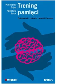 Trening pami�ci. Projektowanie, realizacja, techniki i �wiczenia
